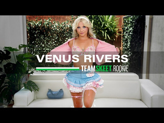 venus rivers (cute blonde breaks all the rules and shoots her first porn)